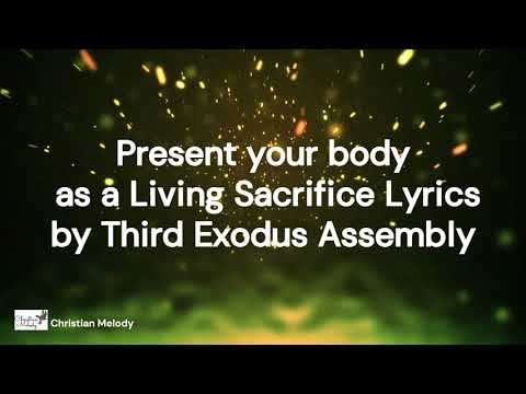 Present your body as a Living Sacrifice Lyrics by TEA