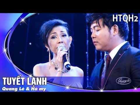 Tuyết Lạnh - Song Ca Quang lê , Hà My | Live Show HTQT 2
