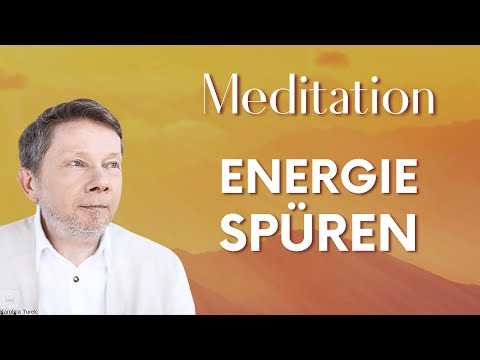 Die Energie im Körper spüren (Meditation) - Eckhart Tolle Deutsch