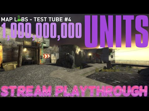 Map Labs Test Tube #4 - 1,000,000,000 Units Twitch Playthrough