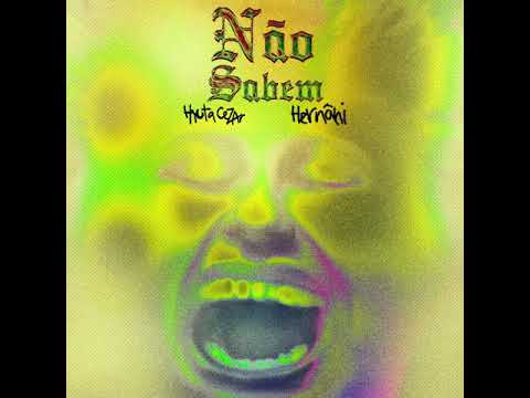 Hyuta Cezar - Não Sabem (Audio) Ft. Hernâni