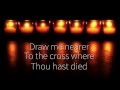Draw Me Nearer - Caedmon's Call Lyrics