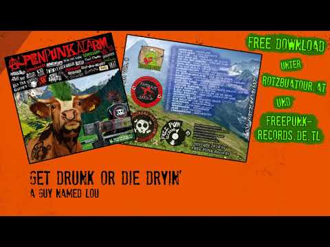 A Guy Named Lou - Get drunk or die dryin'
