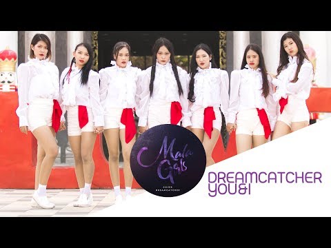 Dreamcatcher (드림캐쳐) YOU AND I Cover by หม่าล่าเกิร์ลส(Mala Girls)