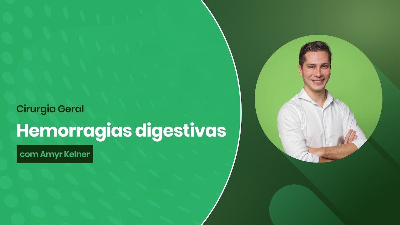 [Residência Médica] Cirurgia Geral - Hemorragias digestivas