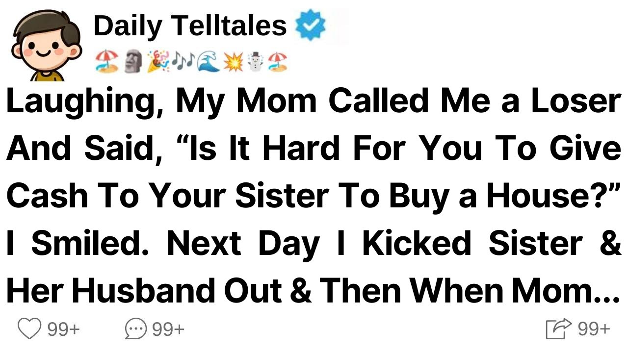 Laughing, My Mom Called Me a Loser And Said, “Is It Hard For You To Give Cash To Your Sister To...