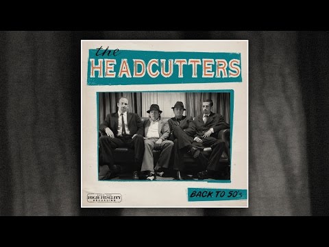The Headcutters - Back to 50's (2009) - Full Album