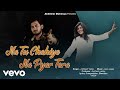 Akhilesh Mahesua Official Video Na Tu Chahiye Na Pyar Tera Trending Bollywood Song