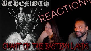 Christians React To Behemoth - Chant Of The Eastern Lands!!