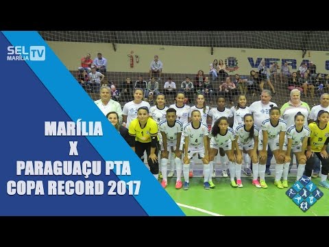 SEL MARÍLIA TV - Marilia 10x1 Paraguaçu Paulista - Copa Record Futsal Feminino 2017