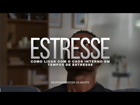 Como Lidar com o Caos Interno em Tempos de Estresse