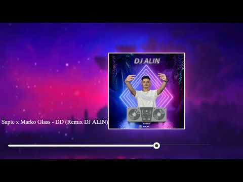 Sapte x Marko Glass - DD (Remix DJ ALIN)