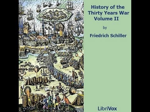 Friedrich Schiller, The Thirty Years' War 1608-1648 part 2