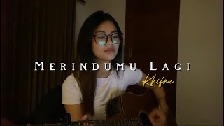 Download lagu Merindumu Lagi - Khifnu//Cover by Eva Pradila mp3