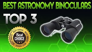 Best Astronomy Binoculars 2019 - Astronomy Binocular Review