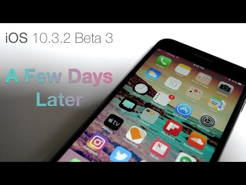 iOS 10.3.2 Beta 3 - A Few Days Later