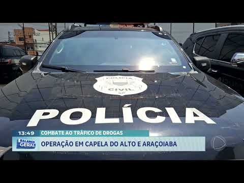 Combate ao tráfico de drogas: operação em Capela do Alto e Araçoiaba