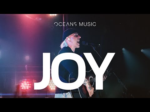 Joy (LIVE) - Oceans Music, bodie | ALL HAIL THE KING