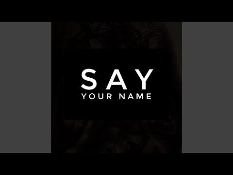 SAY Your Name