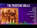 The Pussycat Dolls 2024 MIX Favorite Songs Buttons Don T Cha Stickwitu When I Grow Up
