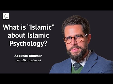 What is “Islamic” about Islamic Psychology? | Dr. Abdallah Rothman | TIAIS