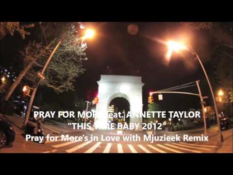 Pray for More feat Annette Taylor - This Time Baby 2012 (Pray for More Remix)