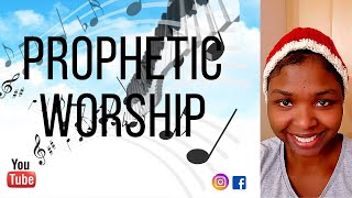 PROPHETIC WORSHIP: A MUST LISTEN!!!