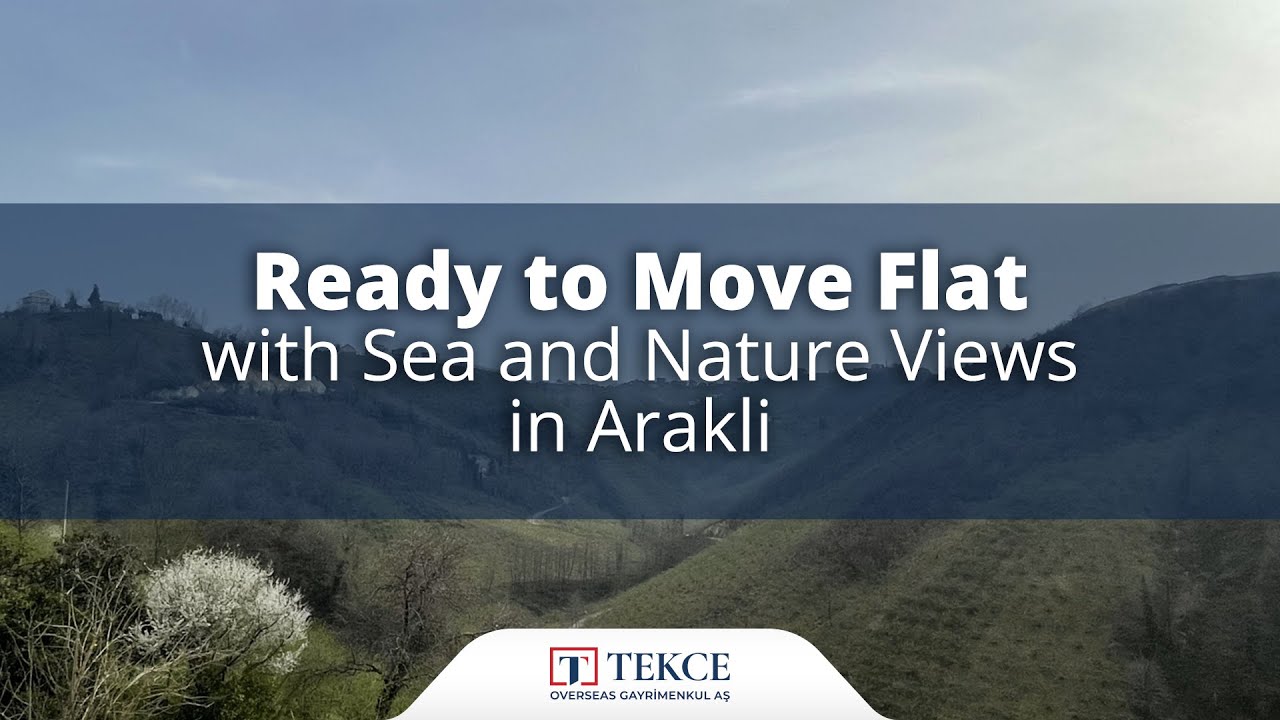 Araklı'da Deniz ve Doğa Manzaralı Taşınmaya Hazır Daire