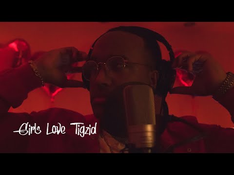 Tigzid - Girls Love Tigzid (Studio Session)