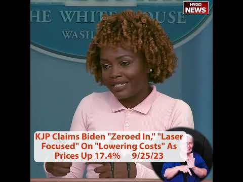 KJP Claims Biden 'Zeroed In,' 'Laser Focused' On 'Lowering Costs' As Prices Up 17.4%