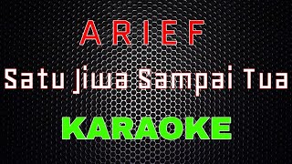 Download lagu Arief - Satu Jiwa Sampai Tua [Karaoke] | LMusical mp3