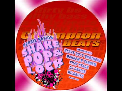 Kerrie Nation - Shake Pop & Lock (Heavy Duty Brothers REMIX)