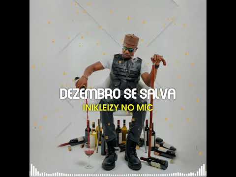 Inikleizy No Mic - Dezembro Se Salva (Funseca) Áudio Oficial