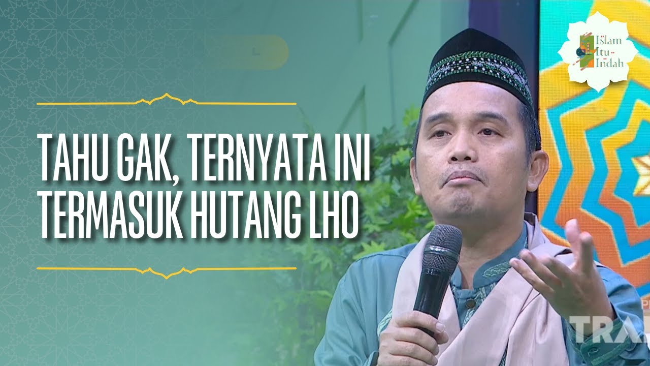 Tahu Gak, Ternyata Ini Termasuk Hutang Lho - ISLAM ITU INDAH (17/06/26) P2