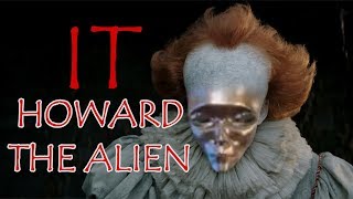 HOWARD THE PENNYWISE ALIEN