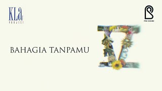 KLa Project - Bahagia Tanpamu | Official Lyric Video