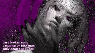 Iggy Azalea Vs Beck   Last broken song