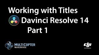 Davinci Resolve 14 - Working With Titles - Part 1