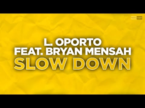 L. Oporto Feat. Bryan Mensah - Slow Down (Official Audio) | #R&B #EDM