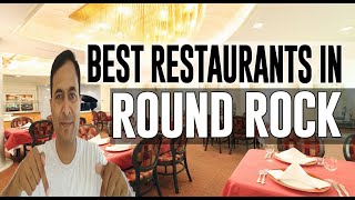 Best Restaurants and Places to Eat in Round Rock, Texas TX