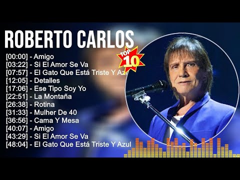 Roberto Carlos Grandes éxitos ~ Los 100 mejores artistas para escuchar en 2022 y 2023