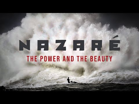 NAZARE The Power & the Beauty