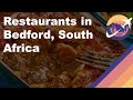 Restaurants In Bedford South Africa