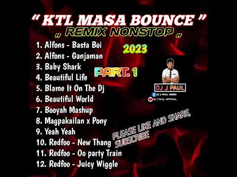 NONSTOP TIKTOK KTL MASA BOUNCE REMIX 2023 | KTL MASA BOUNCE | SADSAD BOUNCE REMIX | DJ J PAUL REMIX