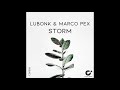 Lubonk Marco Pex Storm Original Mix