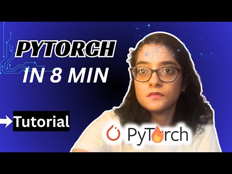 PyTorch Tutorial in 8 min for Beginners | Project