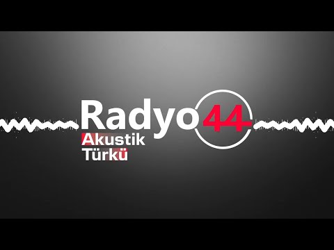 Radyo 44  Türküler • Canlı Radyo Dinle • En Çok Dinlenen Türküler & Akustik Türküler Dinle