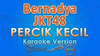 Download lagu Bernadya, JKT48 - Percik Kecil (Karaoke) by GMusic mp3