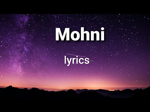 Mohni song with lyrics