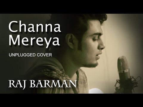 Channa Mereya Unplugged - Arijit Singh | Ae Dil Hai Mushkil | Raj Barman Cover